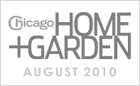Chicago Home + Garden - Aug 2010